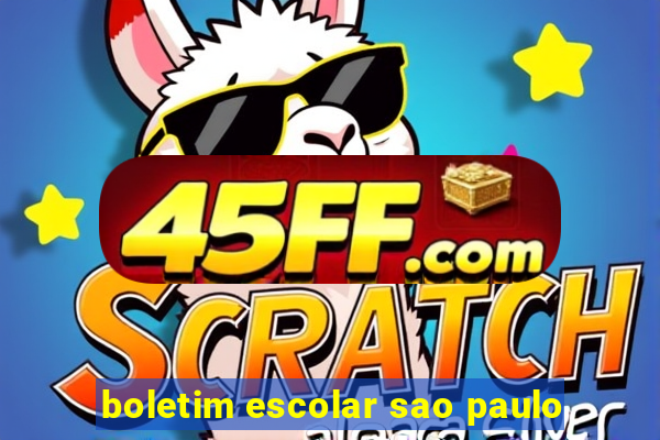 boletim escolar sao paulo